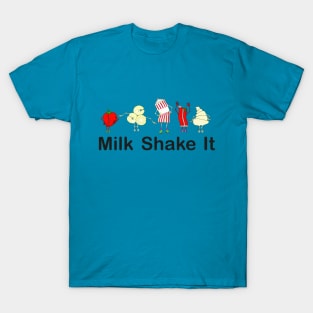 Milk Shake It T-Shirt